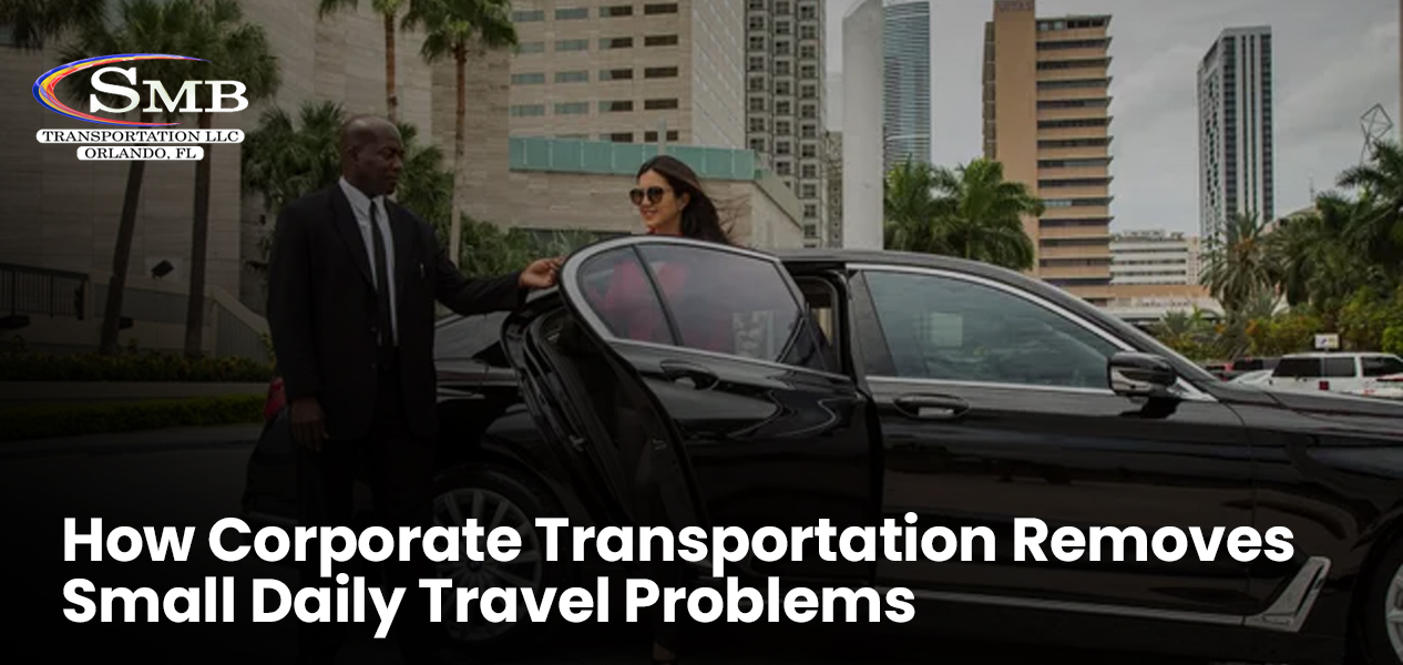 How Corporate Transportation Removes Small Daily Travel Problems 1 smb 1